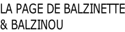 LA PAGE DE BALZINETTE & BALZINOU